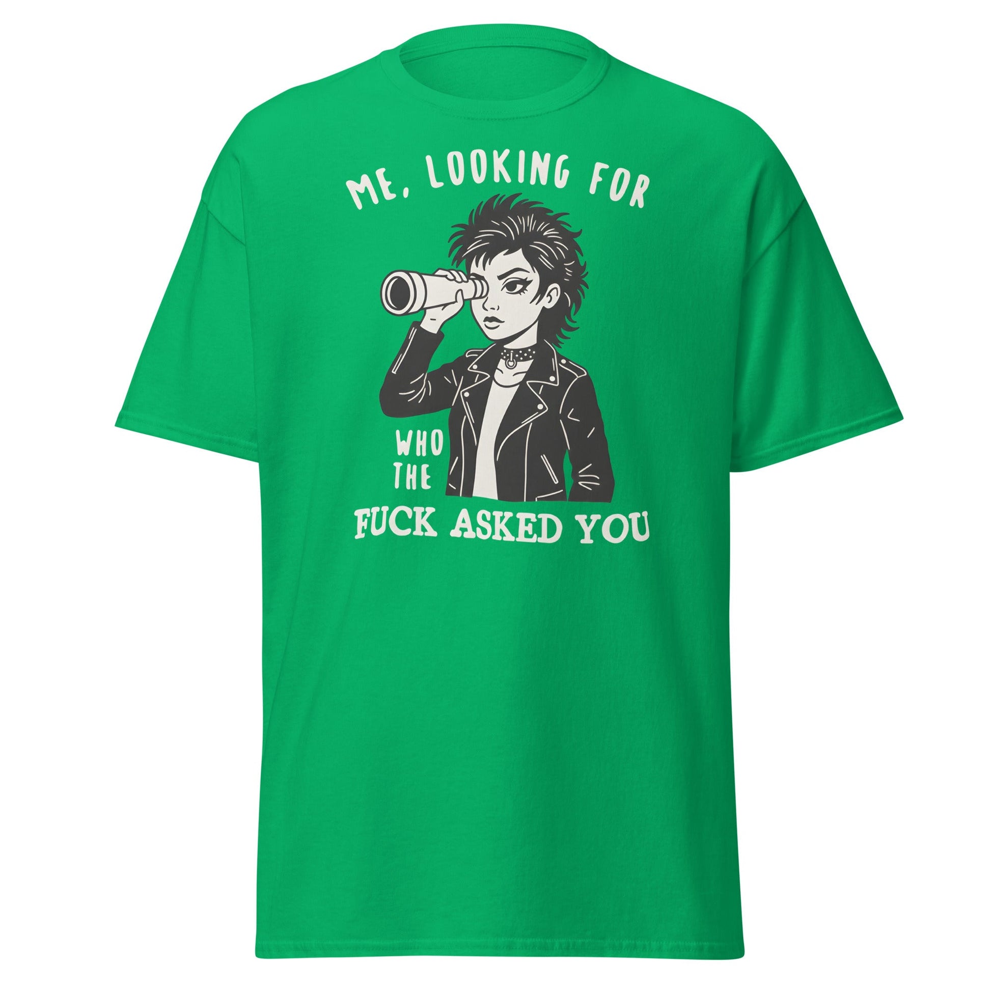 Looking For Who Asked You T-Shirt – Sassy Attitude Tee - Irish Green - T-Shirts Online