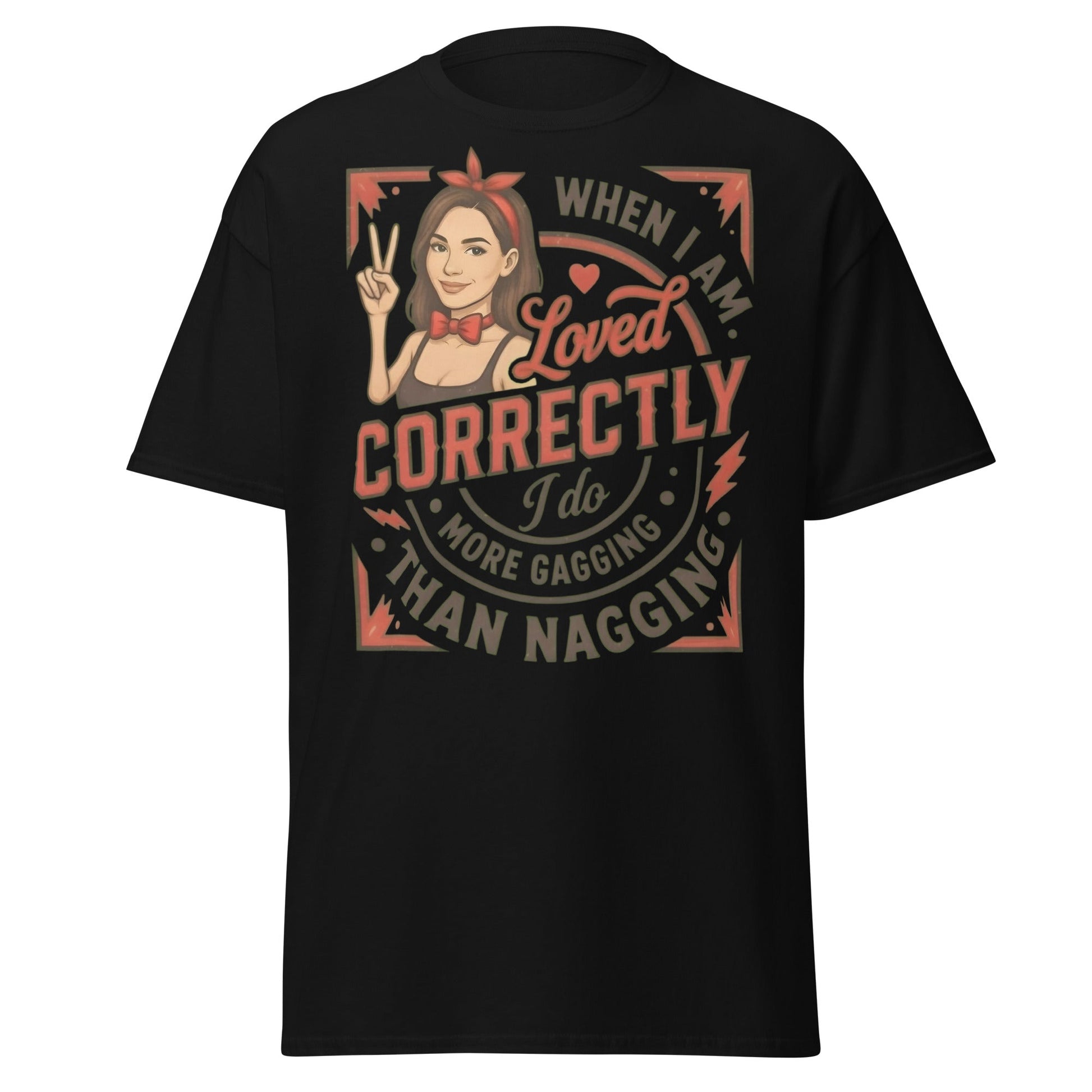 Loved Correctly Gagging T-Shirt | Funny Adult Humor Tee - Black - T-Shirts Online
