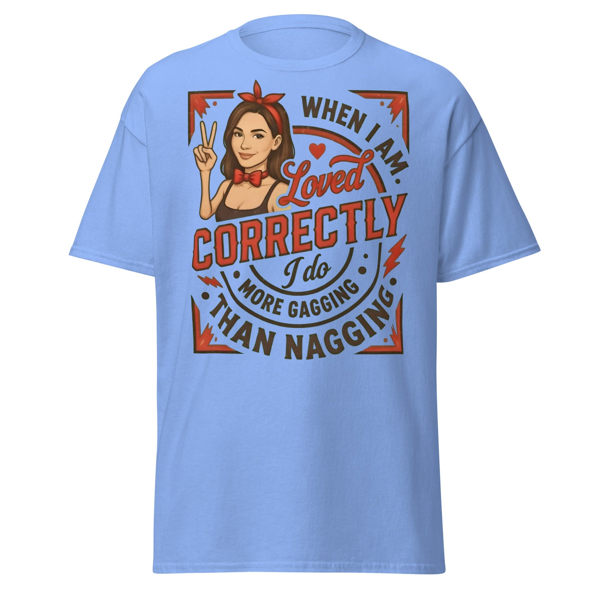 Loved Correctly Gagging T-Shirt | Funny Adult Humor Tee - Carolina Blue - T-Shirts Online