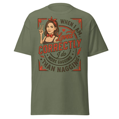 Loved Correctly Gagging T-Shirt | Funny Adult Humor Tee - Military Green - T-Shirts Online