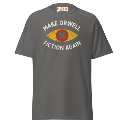 Make Orwell Fiction Again T-Shirt - Charcoal - T-Shirts Online