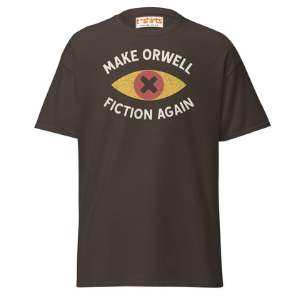 Make Orwell Fiction Again T-Shirt - Dark Chocolate - T-Shirts Online