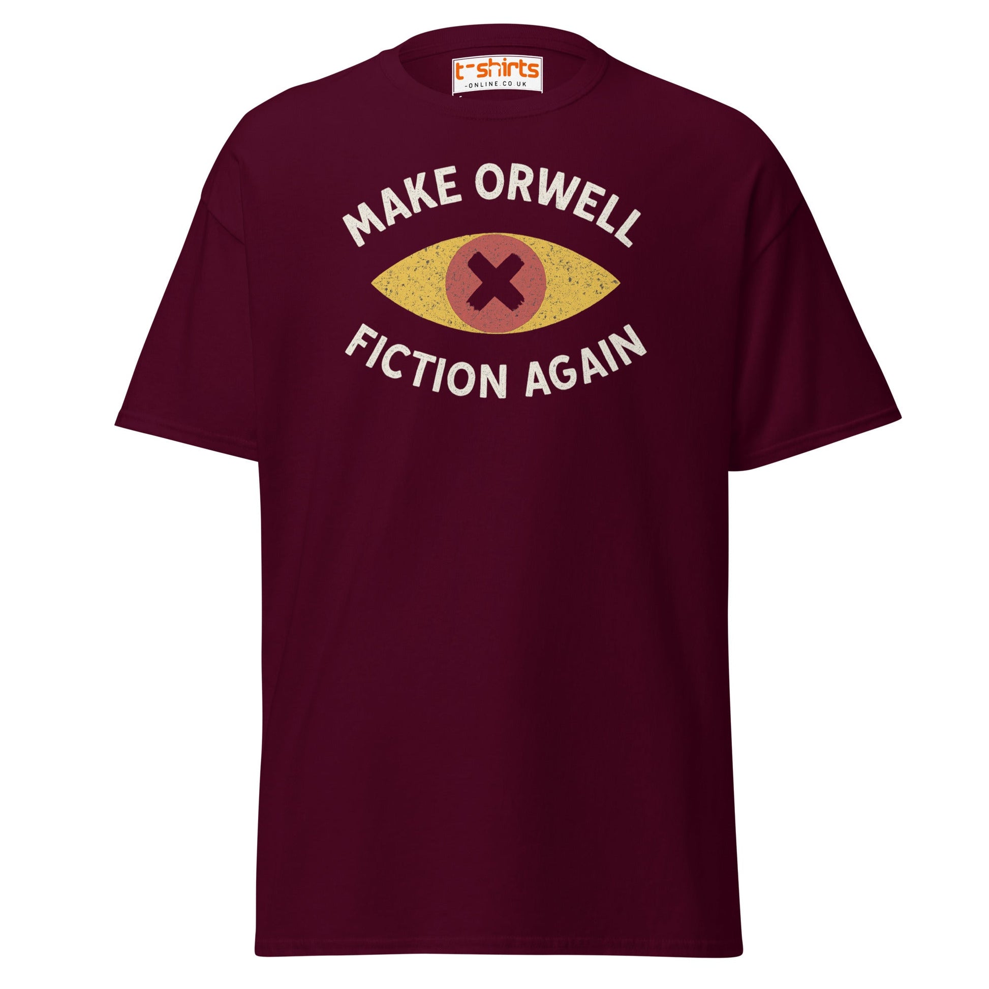 Make Orwell Fiction Again T-Shirt - Maroon - T-Shirts Online