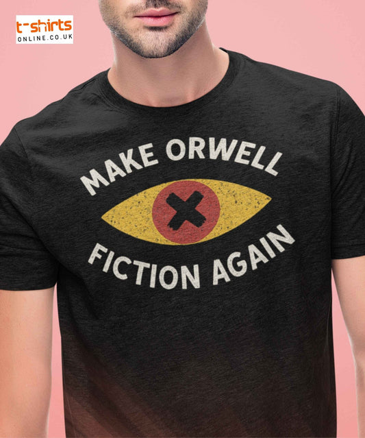 Grunge-style eye graphic with "Make Orwell Fiction Again" in bold red and yellow text.