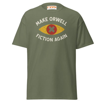 Make Orwell Fiction Again T-Shirt - Military Green - T-Shirts Online