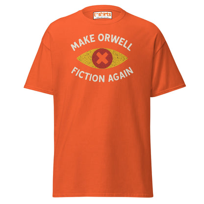 Make Orwell Fiction Again T-Shirt - Orange - T-Shirts Online