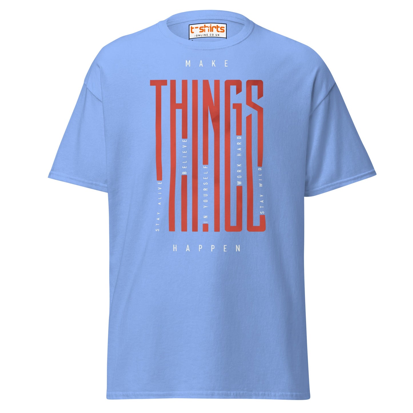 Make Things Happen T-Shirt - Carolina Blue - T-Shirts Online