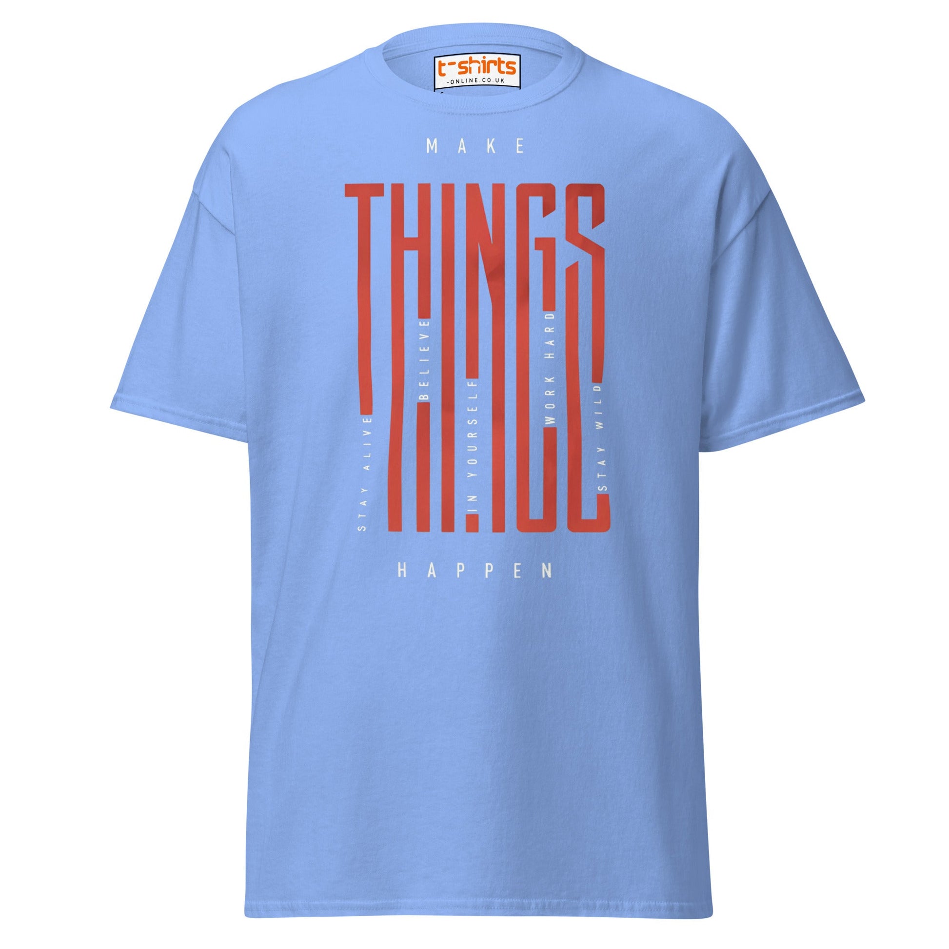 Make Things Happen T-Shirt - Carolina Blue - T-Shirts Online