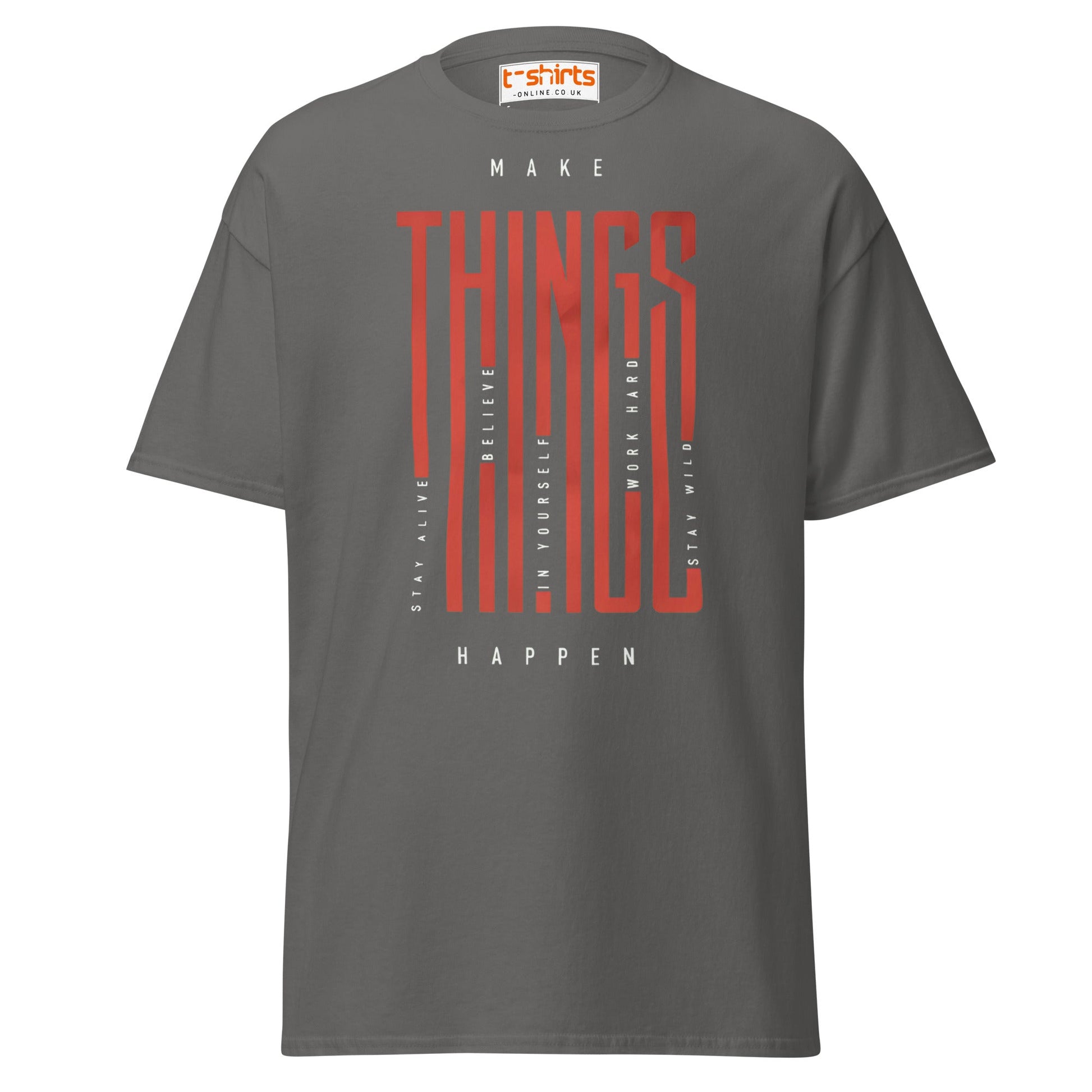 Make Things Happen T-Shirt - Charcoal - T-Shirts Online