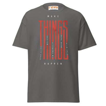 Make Things Happen T-Shirt - Charcoal - T-Shirts Online