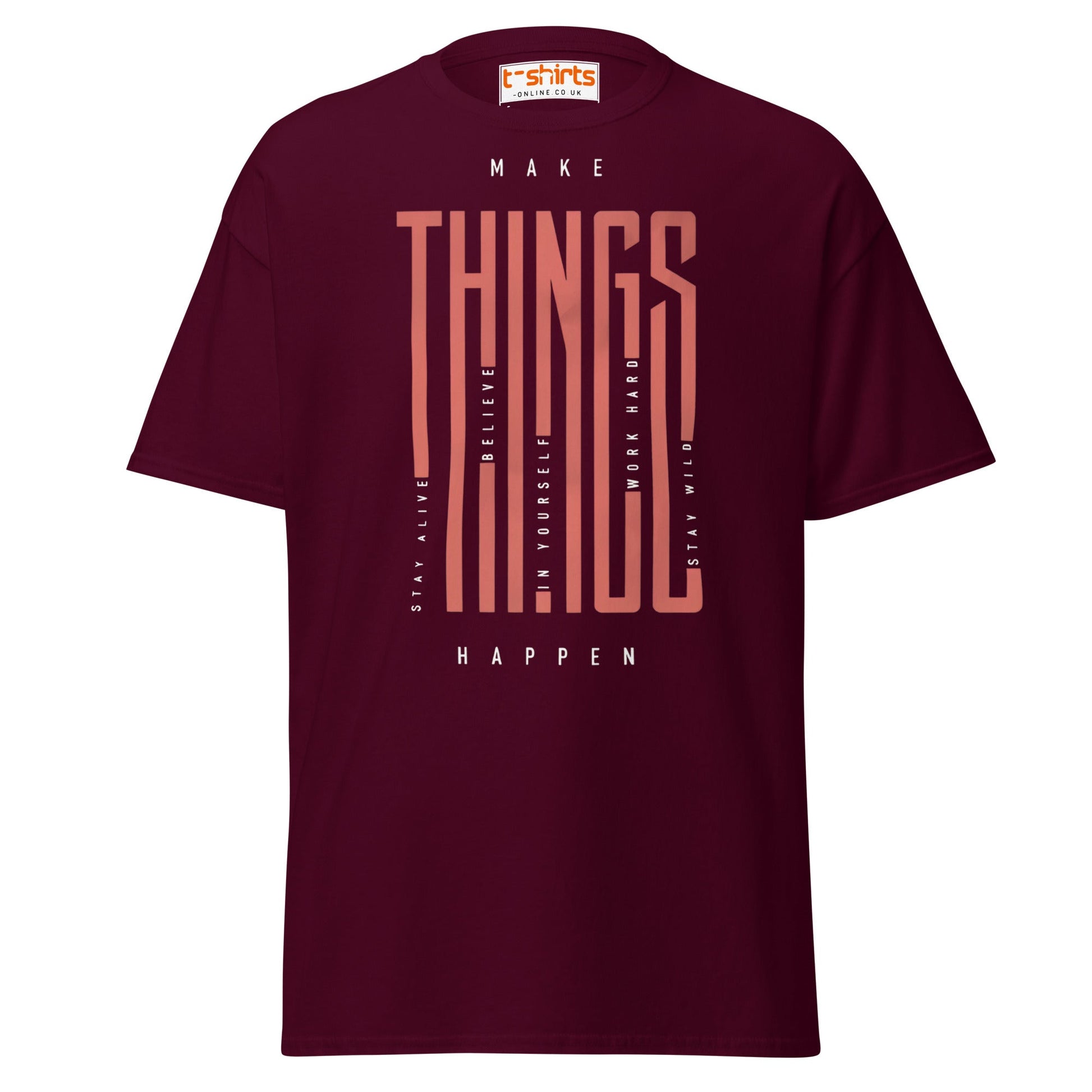Make Things Happen T-Shirt - Maroon - T-Shirts Online