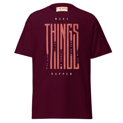 Make Things Happen T-Shirt - Maroon - T-Shirts Online