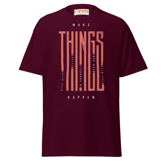 Make Things Happen T-Shirt - Maroon - T-Shirts Online