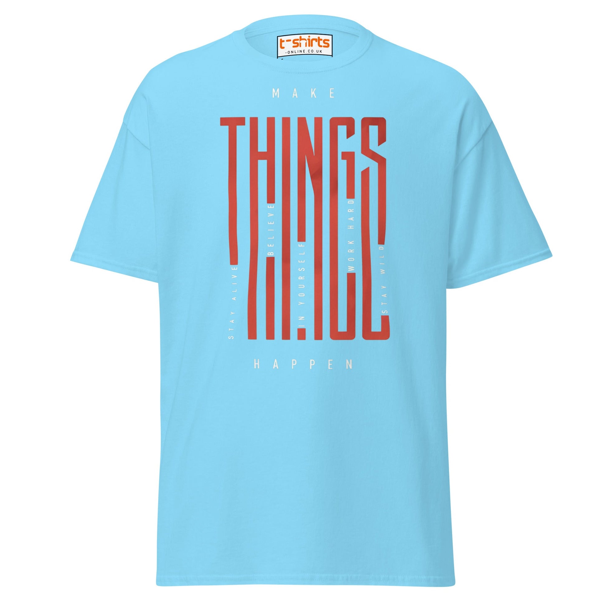 Make Things Happen T-Shirt - Sky - T-Shirts Online