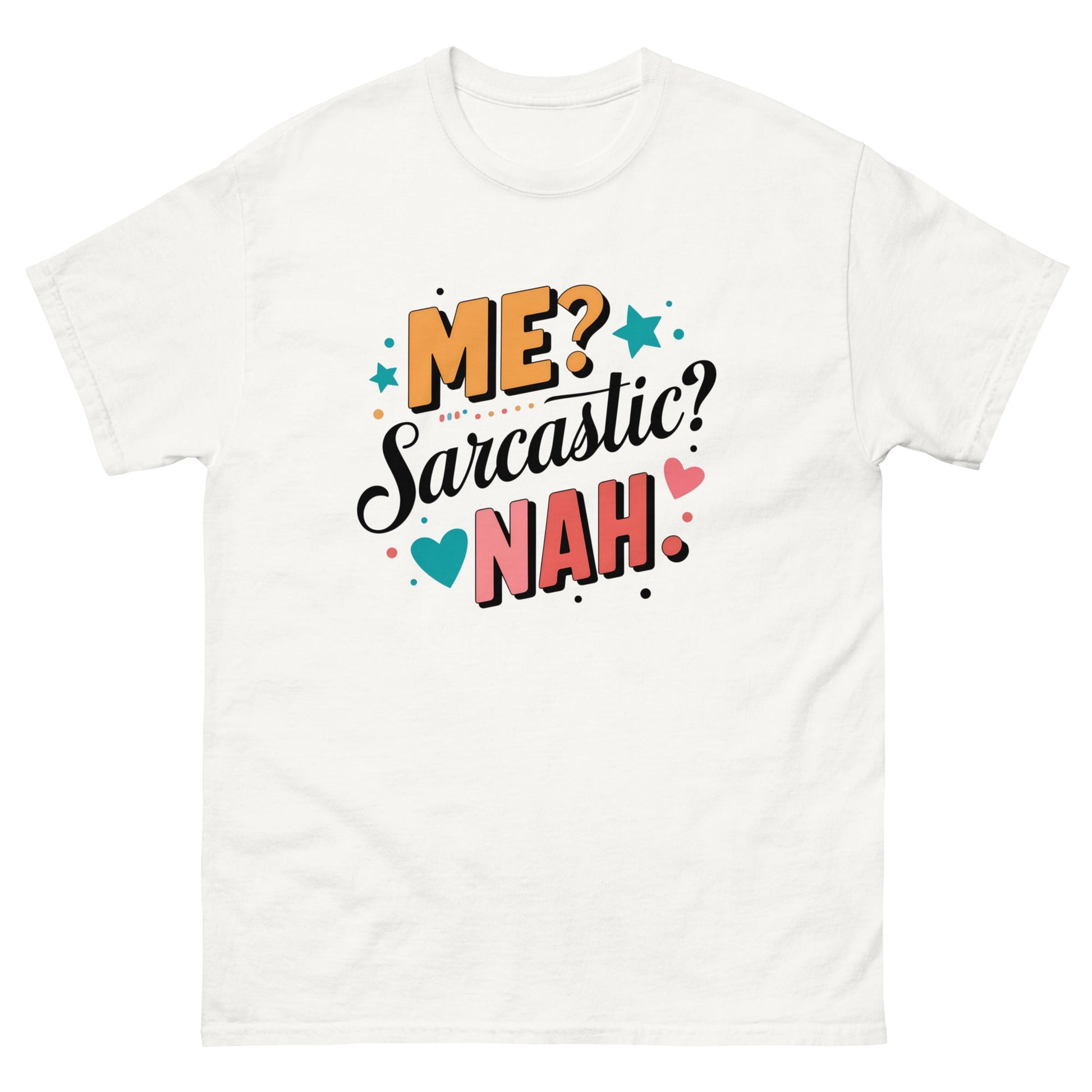 Me Sarcastic Nah | Funny T-Shirt - T-Shirts Online
