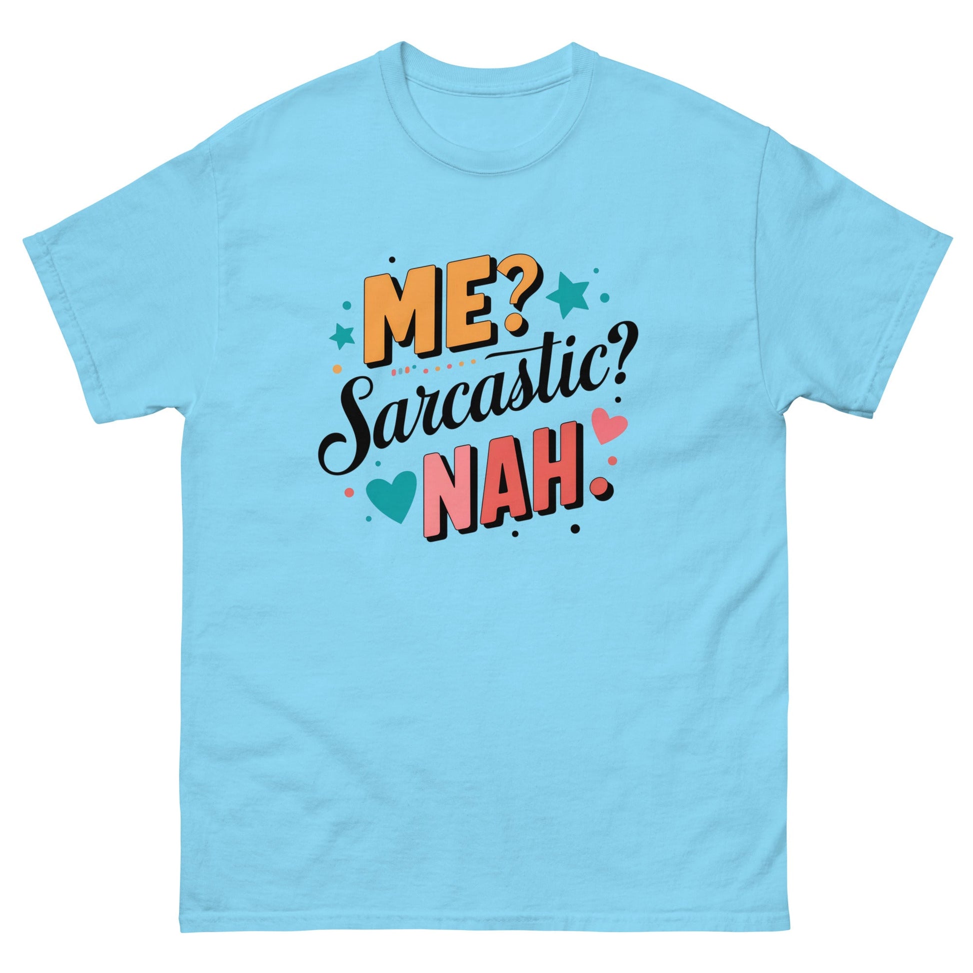 Me Sarcastic Nah | Funny T-Shirt - Sky - T-Shirts Online