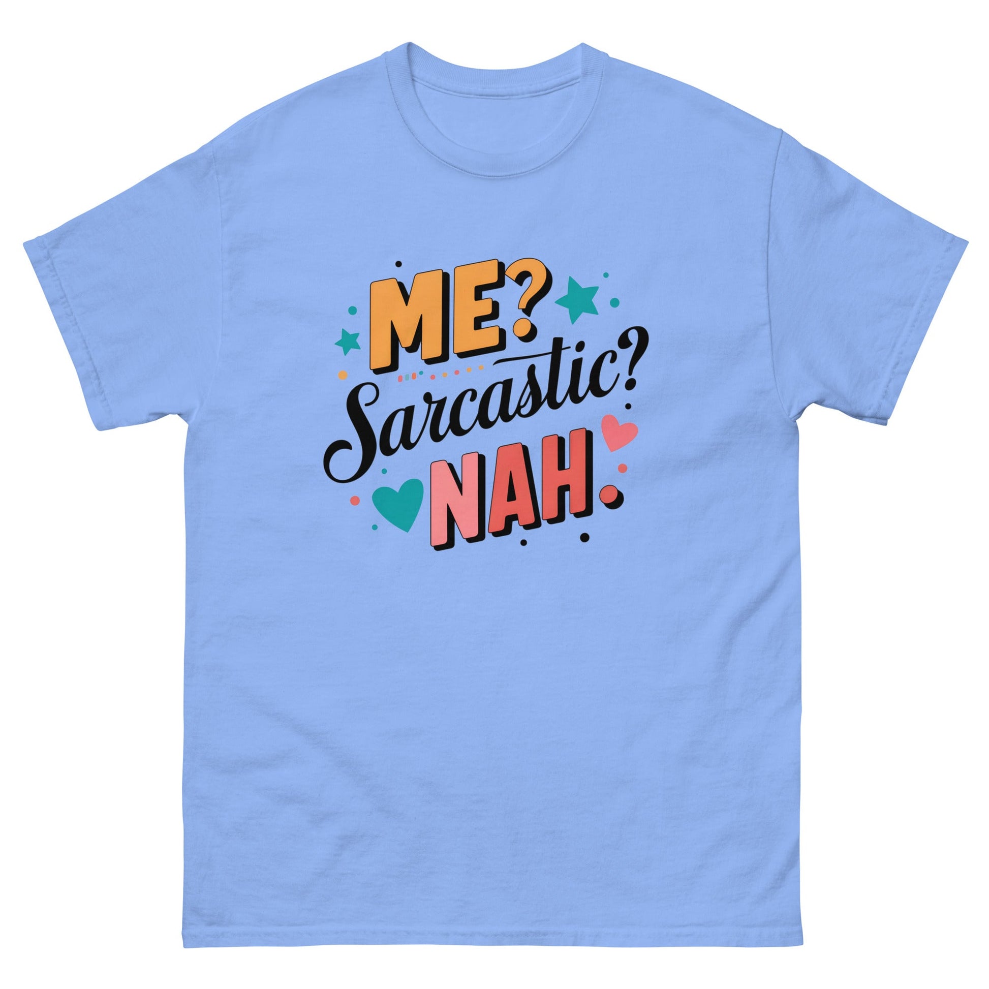 Me Sarcastic Nah | Funny T-Shirt - Carolina Blue - T-Shirts Online