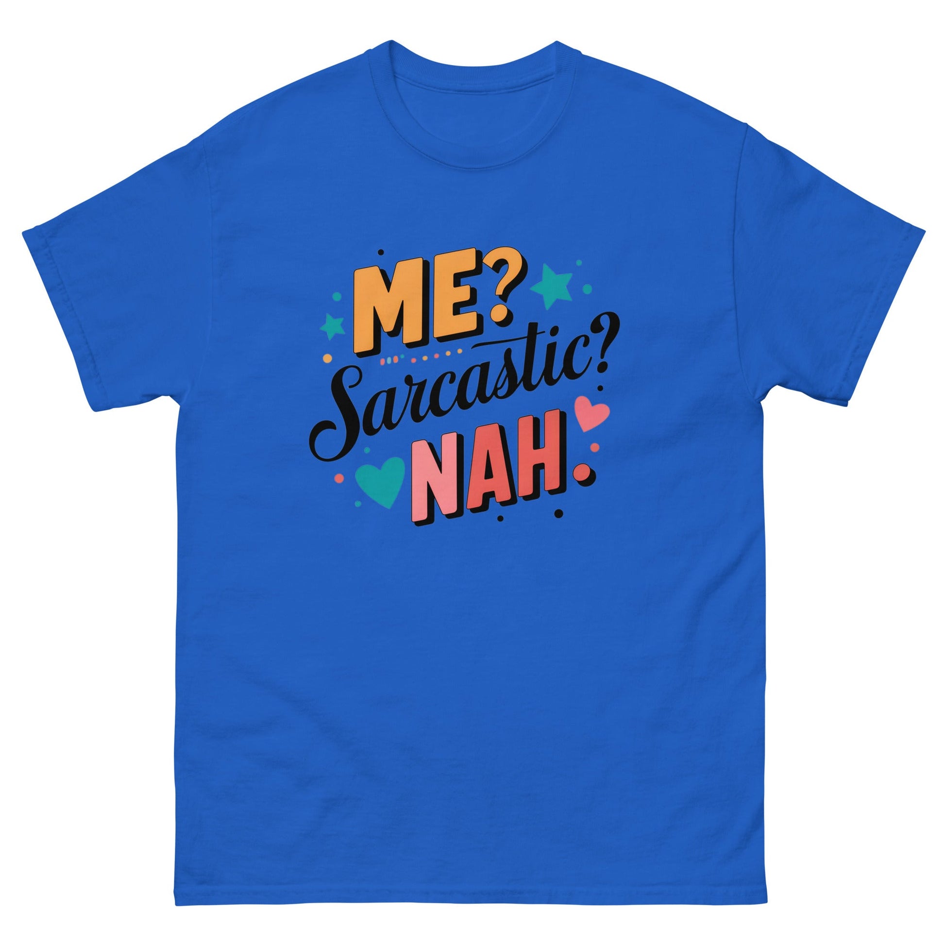 Me Sarcastic Nah | Funny T-Shirt - Royal - T-Shirts Online