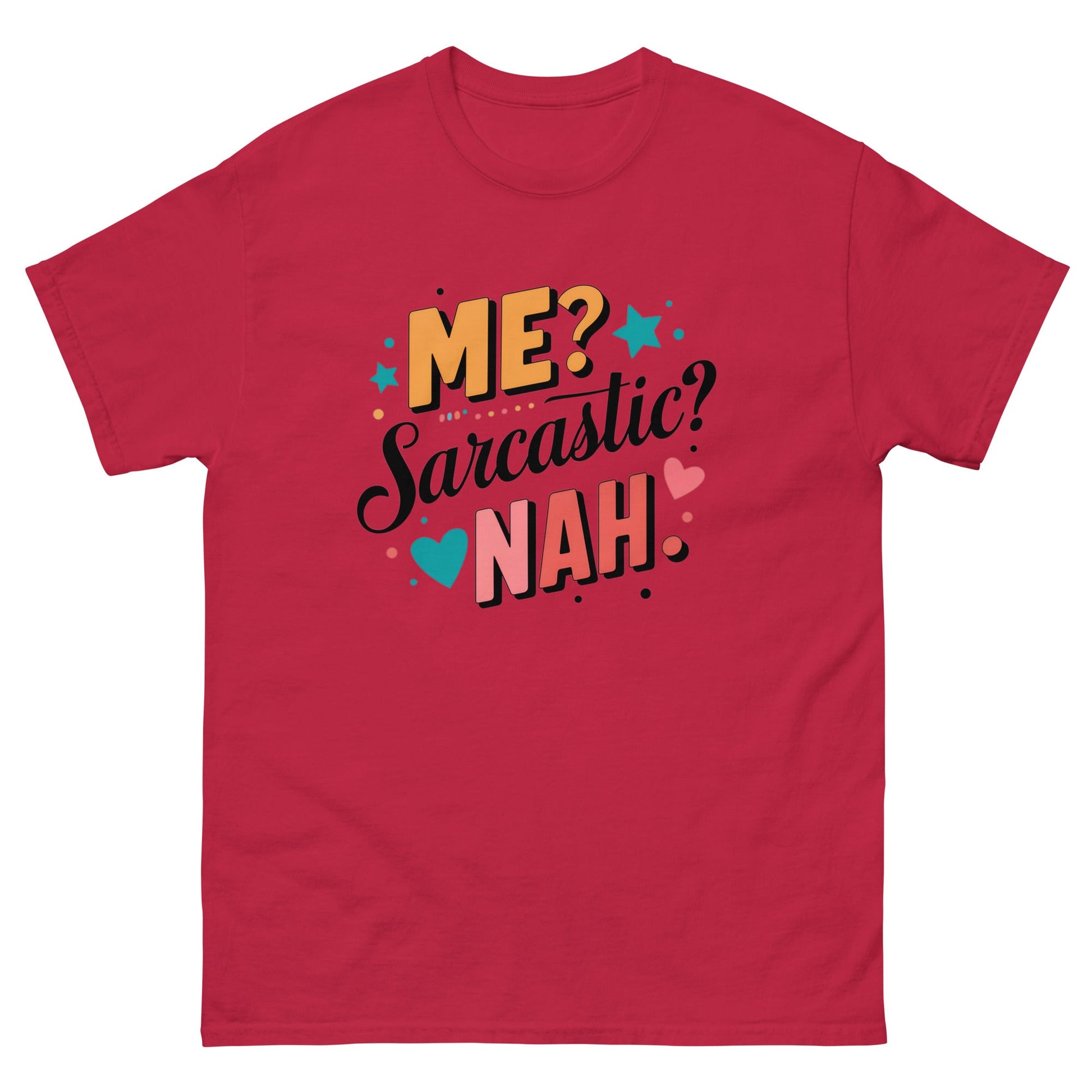 Me Sarcastic Nah | Funny T-Shirt - Cardinal - T-Shirts Online