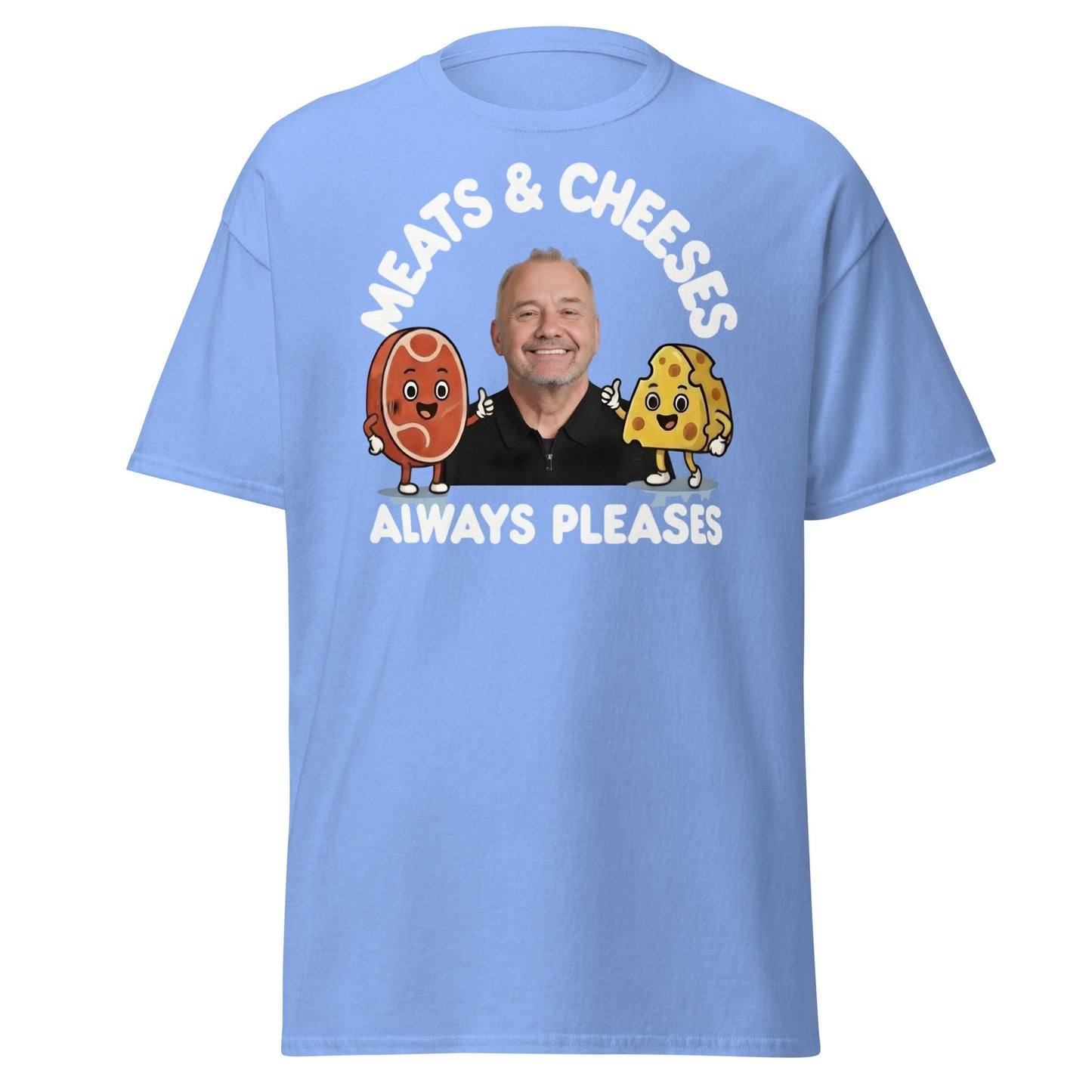 Meats & Cheeses Always Pleases Funny Foodie T-Shirt - Carolina Blue - T-Shirts Online