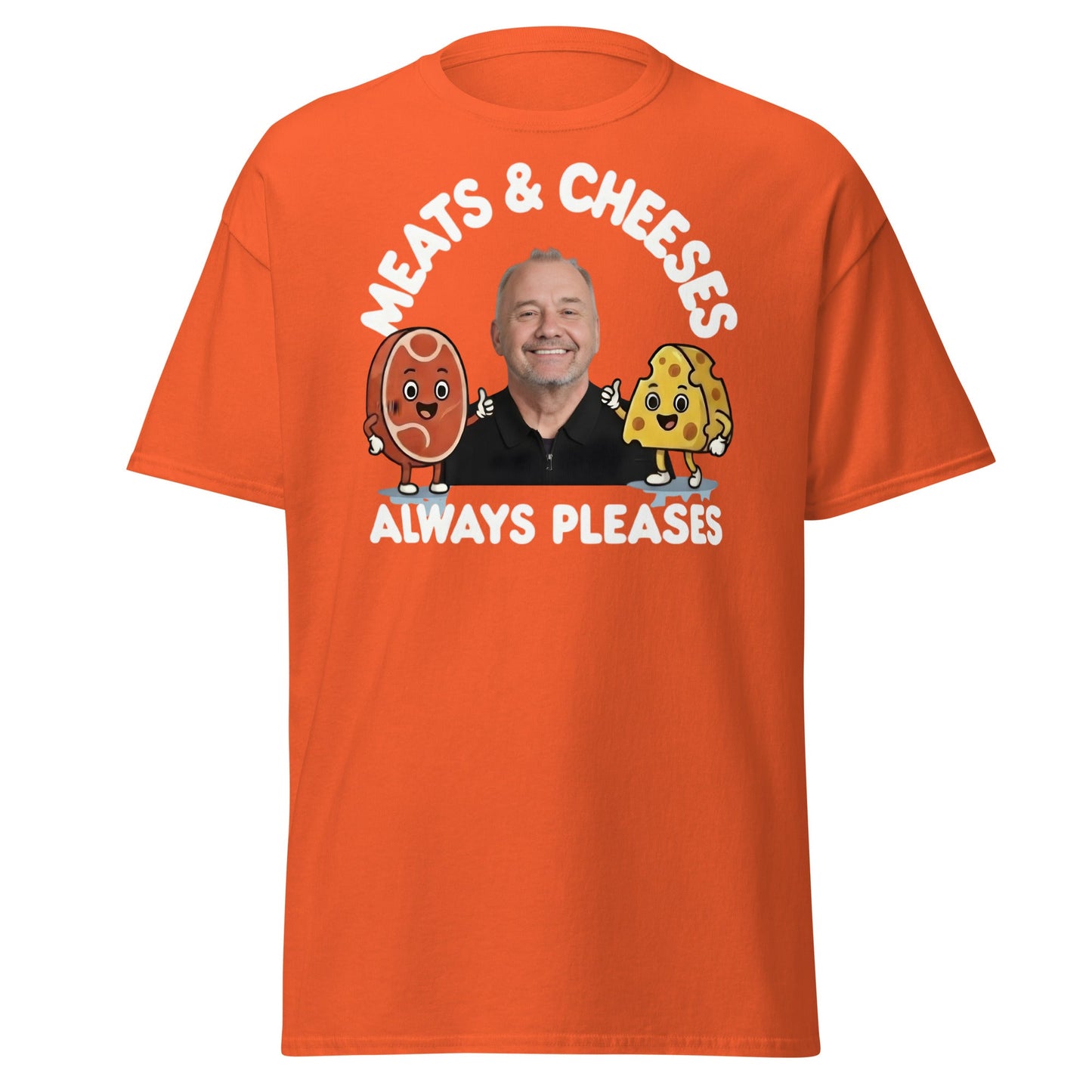 Meats & Cheeses Always Pleases Funny Foodie T-Shirt - Orange - T-Shirts Online