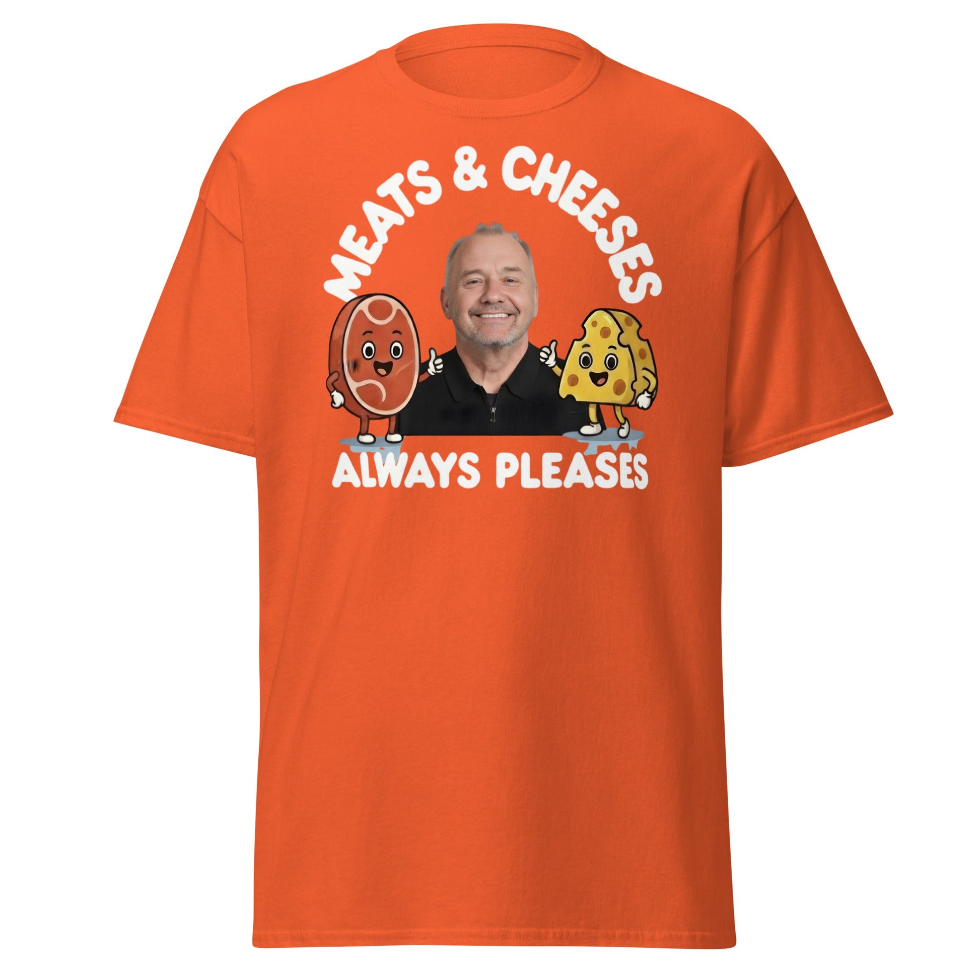 Meats & Cheeses Always Pleases Funny Foodie T-Shirt - Orange - T-Shirts Online