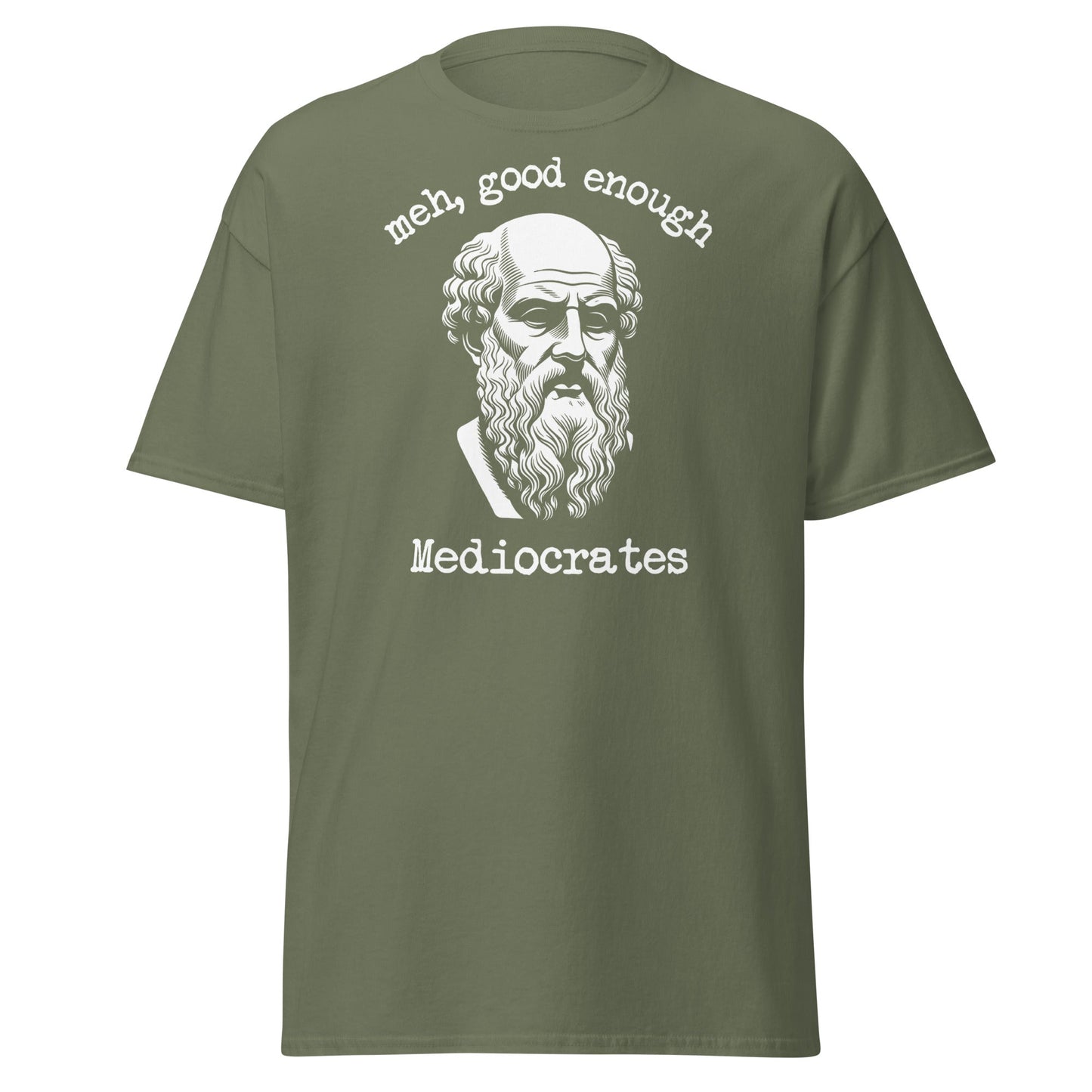 Mediocrates Funny Greek Philosopher T-Shirt | Sarcastic Tee - Military Green - T-Shirts Online