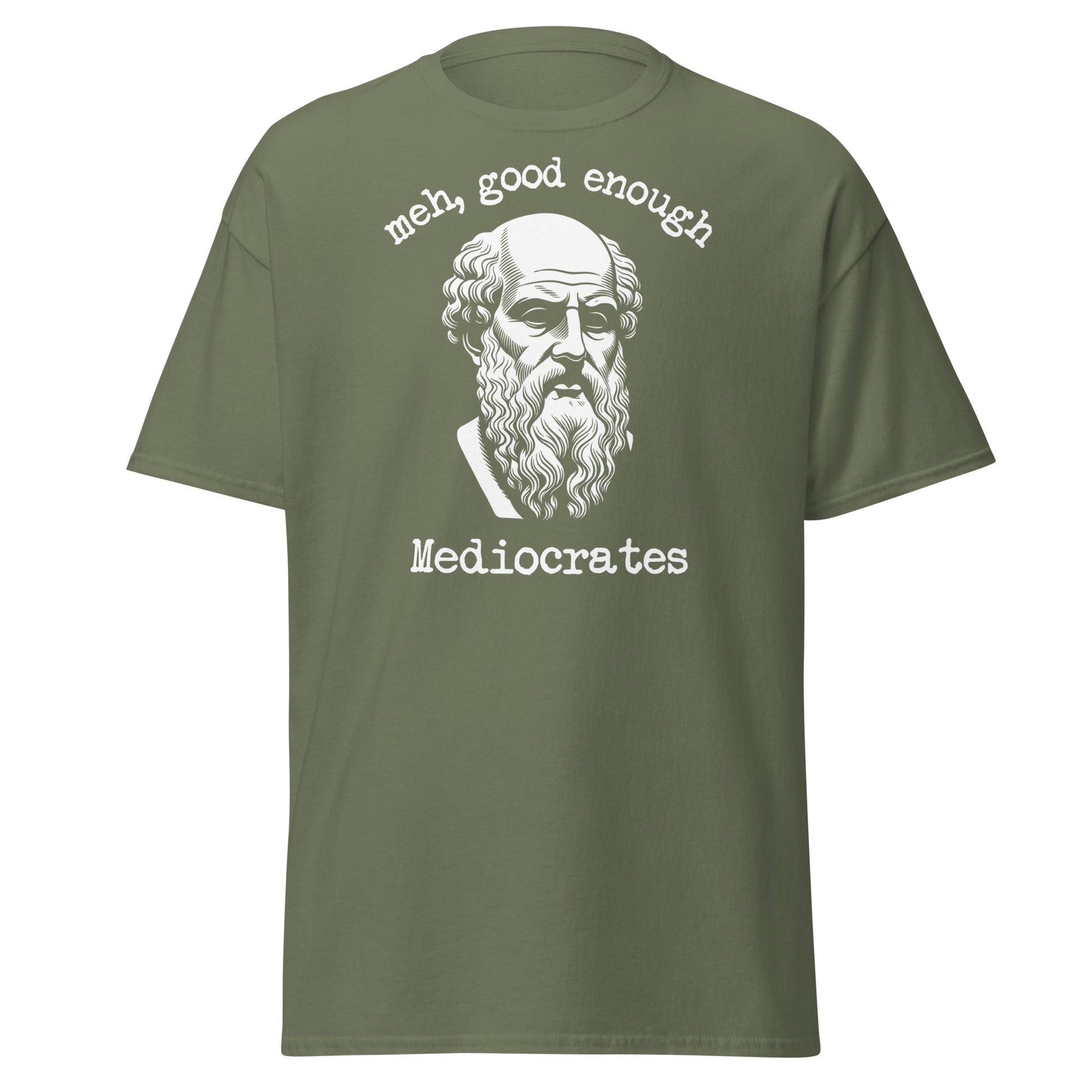 Mediocrates Funny Greek Philosopher T-Shirt | Sarcastic Tee - Military Green - T-Shirts Online