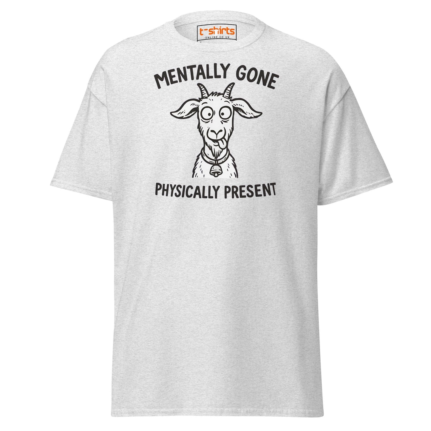 Mentally Gone Physically Present Goat T-Shirt - Ash - T-Shirts Online