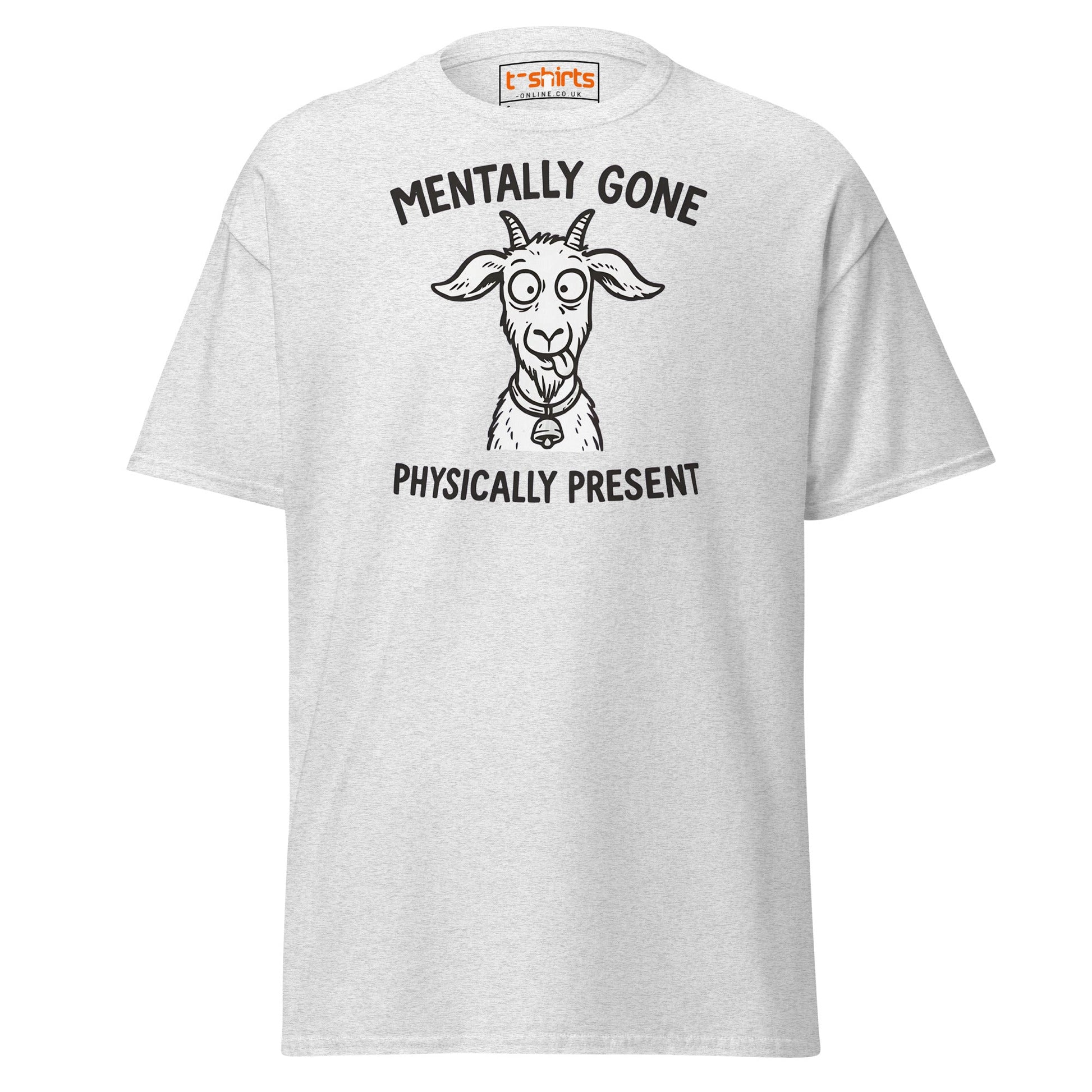 Mentally Gone Physically Present Goat T-Shirt - Ash - T-Shirts Online