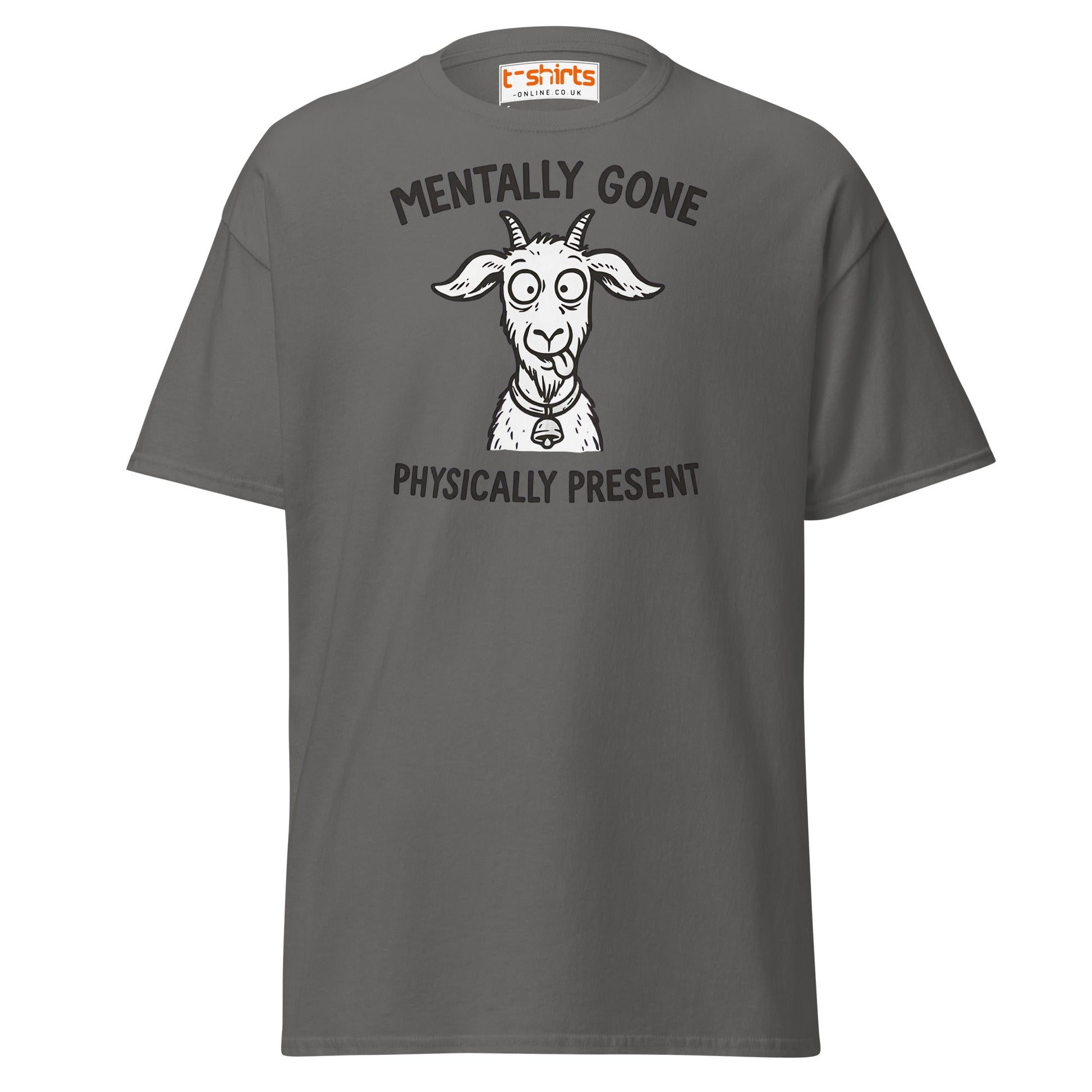 Mentally Gone Physically Present Goat T-Shirt - Charcoal - T-Shirts Online