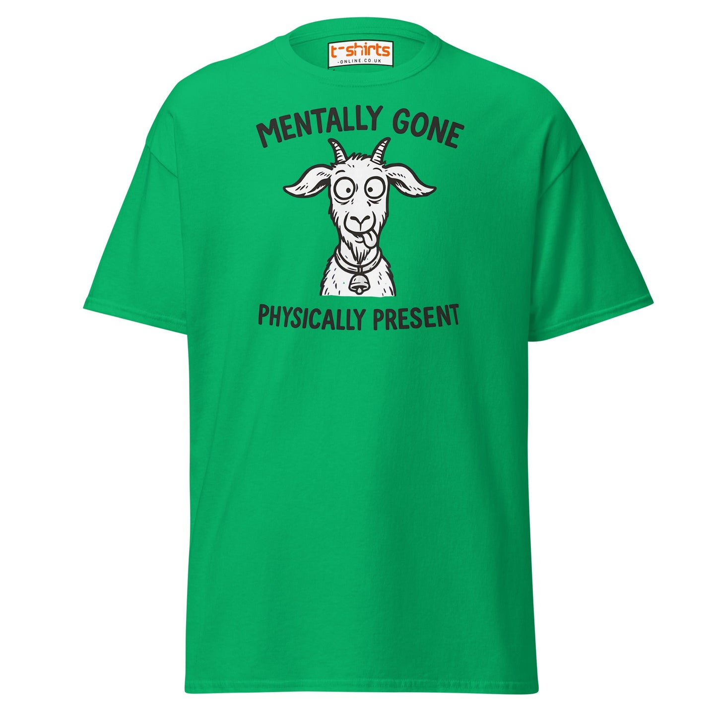 Mentally Gone Physically Present Goat T-Shirt - Irish Green - T-Shirts Online