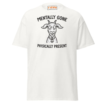 Mentally Gone Physically Present Goat T-Shirt - White - T-Shirts Online
