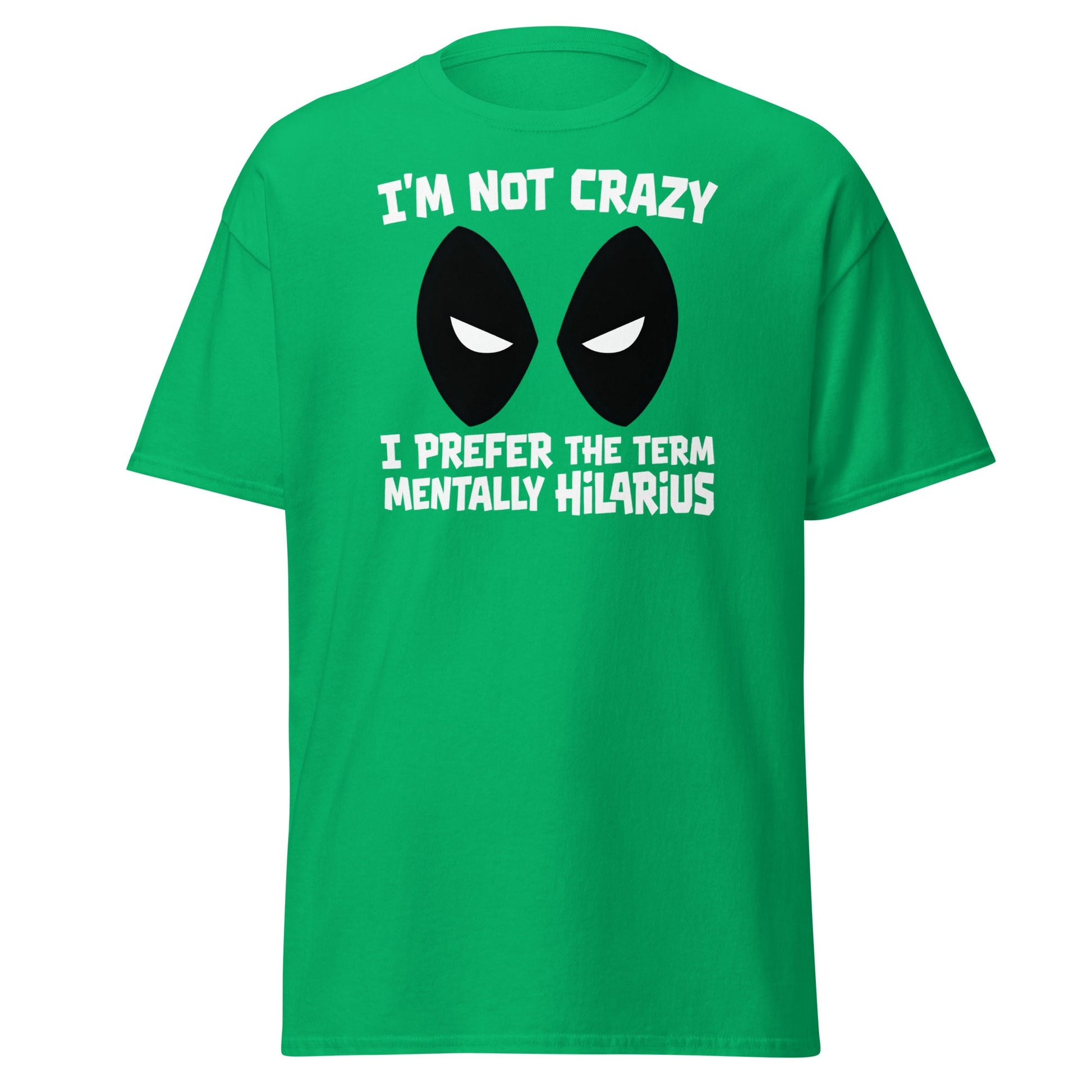 Mentally Hilarious T-Shirt | Funny Sarcastic Tee - Irish Green - T-Shirts Online