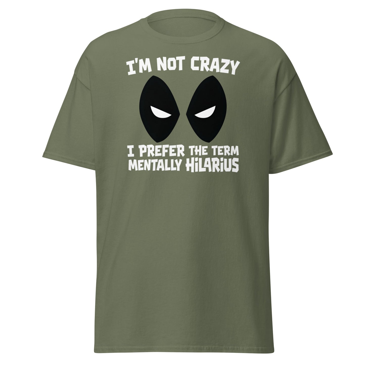 Mentally Hilarious T-Shirt | Funny Sarcastic Tee - Military Green - T-Shirts Online
