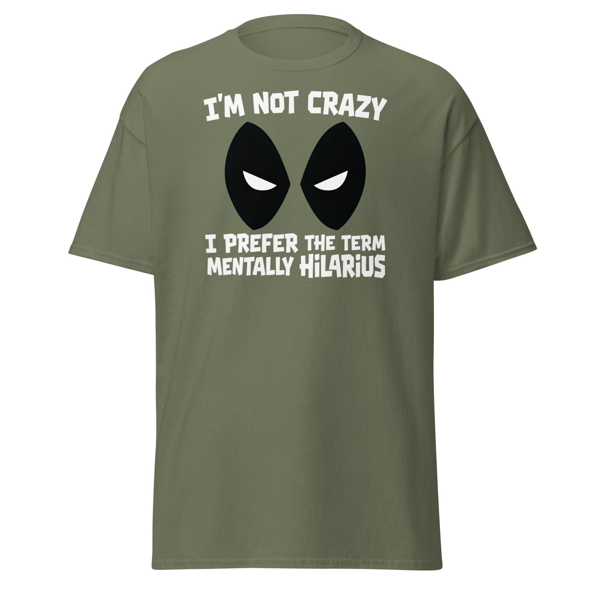 Mentally Hilarious T-Shirt | Funny Sarcastic Tee - Military Green - T-Shirts Online