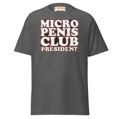 Micro Penis Club President T-Shirt | Funny Adult Tee - Dark Heather - T-Shirts Online