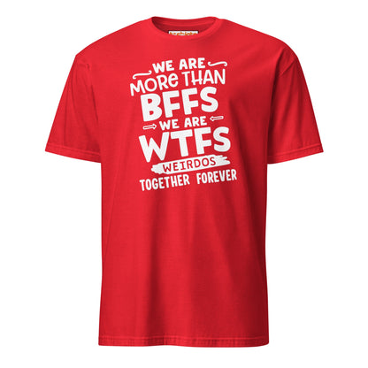 More Than BFFs WTFs T-Shirt – Funny Friendship Tee - Red - T-Shirts Online