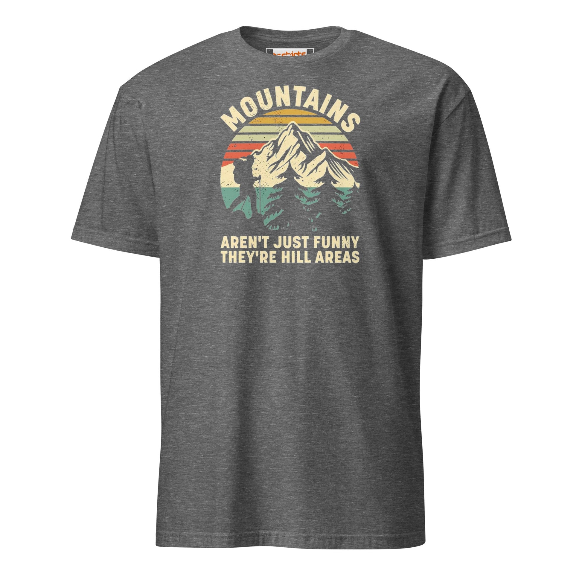 Mountains are Hill Areas T-Shirt - Graphite Heather - T-Shirts Online