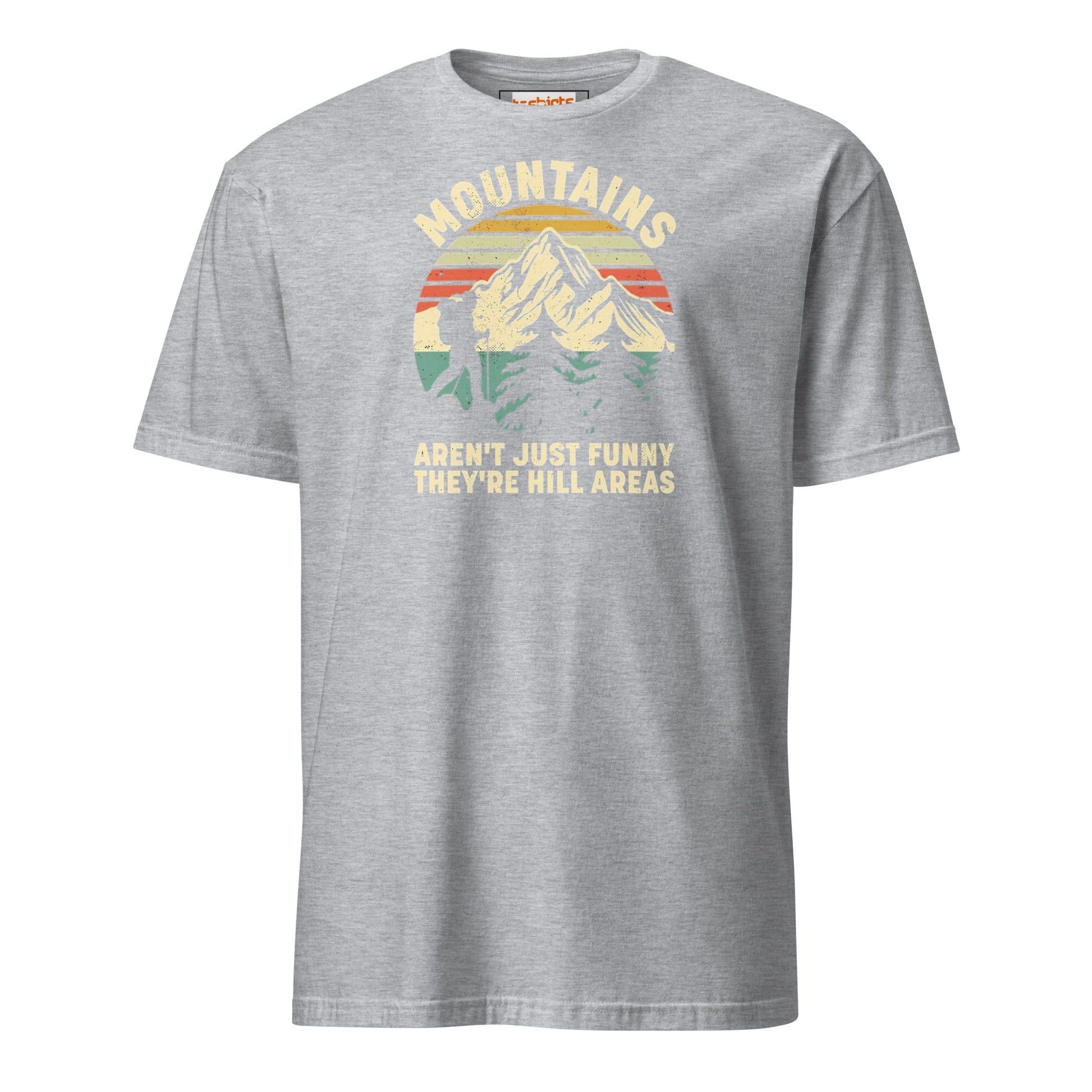 Mountains are Hill Areas T-Shirt - Sport Grey - T-Shirts Online