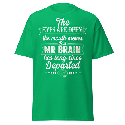 Mr Brain Has Departed T-Shirt | Funny Sarcastic Graphic Tee - Irish Green - T-Shirts Online