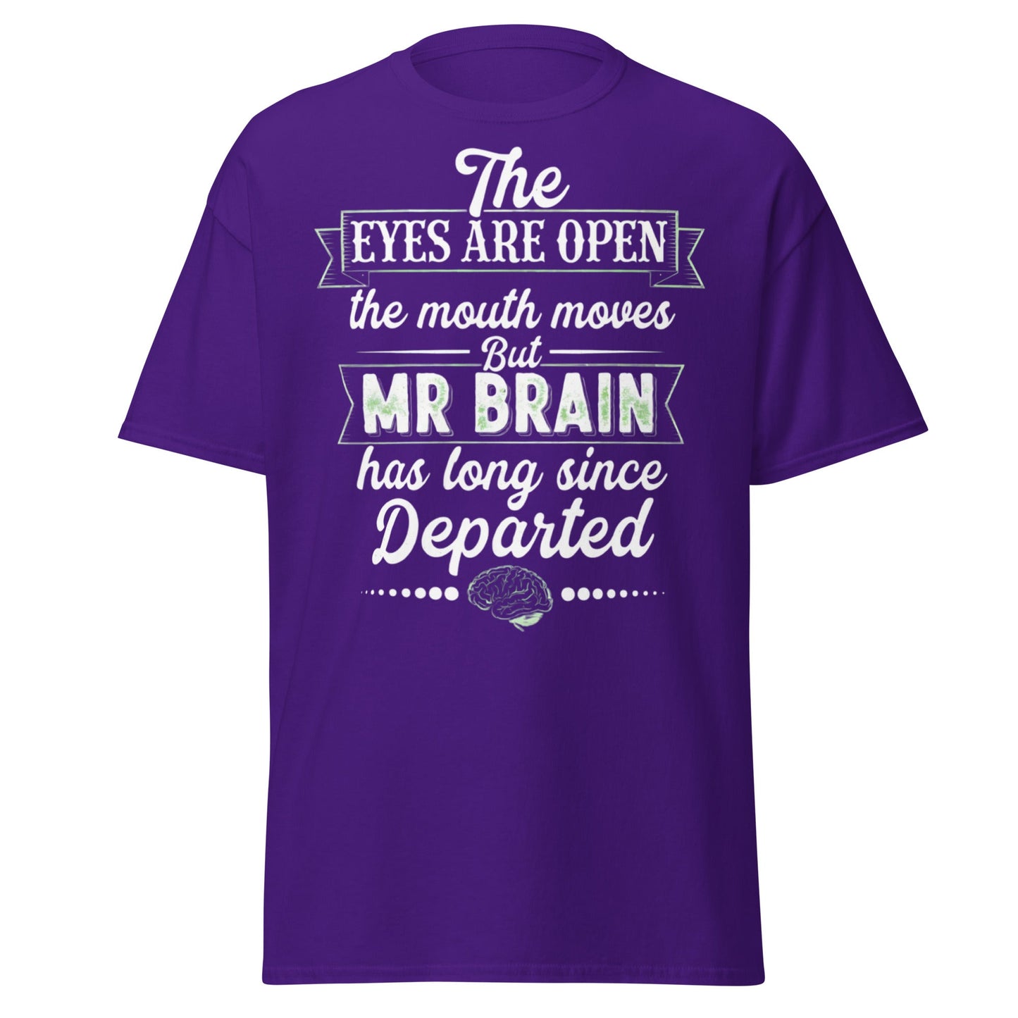 Mr Brain Has Departed T-Shirt | Funny Sarcastic Graphic Tee - Purple - T-Shirts Online