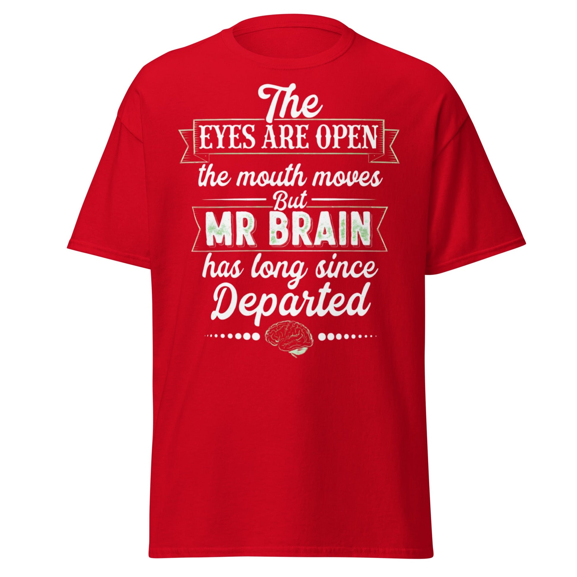 Mr Brain Has Departed T-Shirt | Funny Sarcastic Graphic Tee - Red - T-Shirts Online