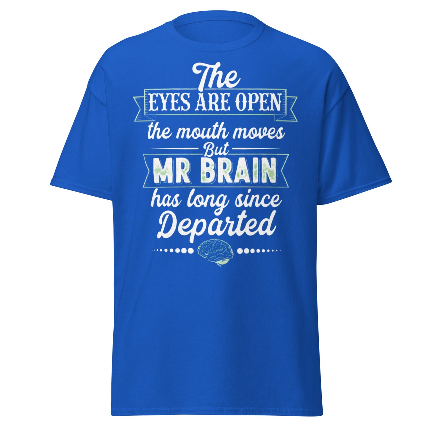 Mr Brain Has Departed T-Shirt | Funny Sarcastic Graphic Tee - Royal - T-Shirts Online
