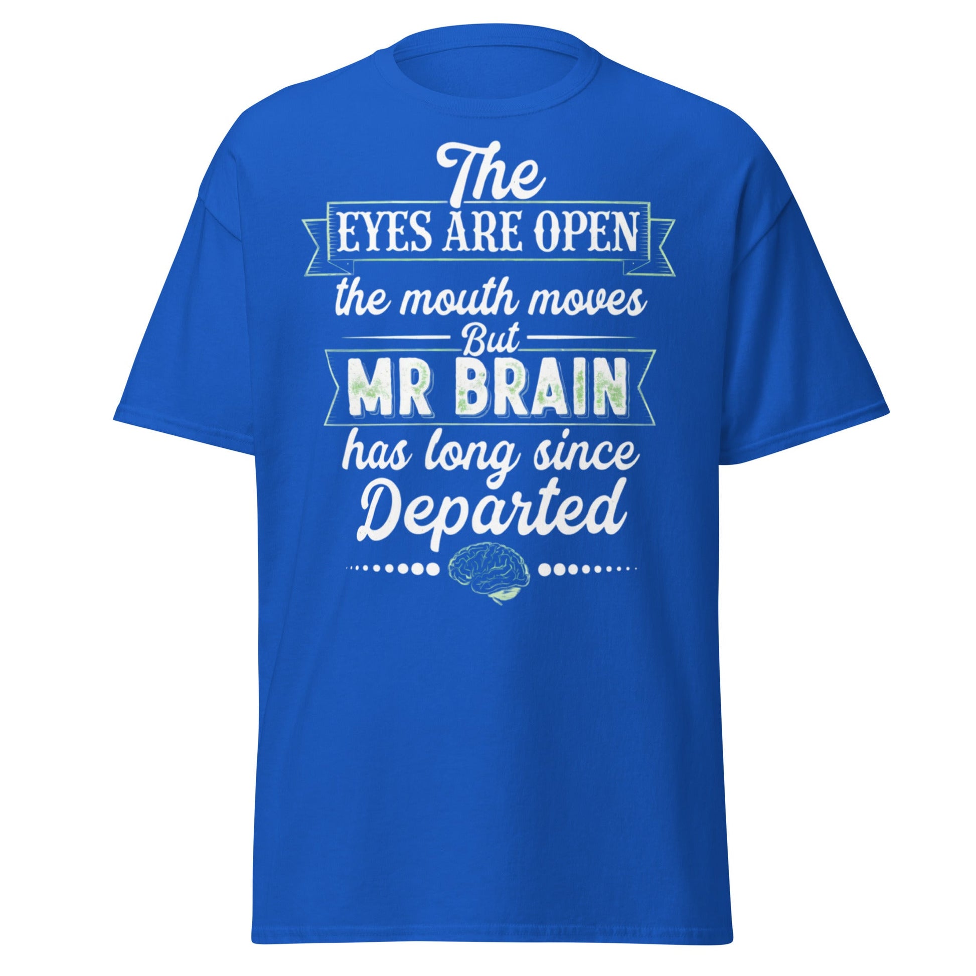 Mr Brain Has Departed T-Shirt | Funny Sarcastic Graphic Tee - Royal - T-Shirts Online