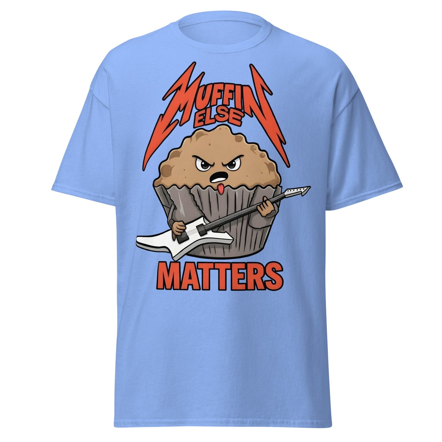 Muffin Else Matters T-Shirt | Funny Heavy Metal Pun Tee - Carolina Blue - T-Shirts Online