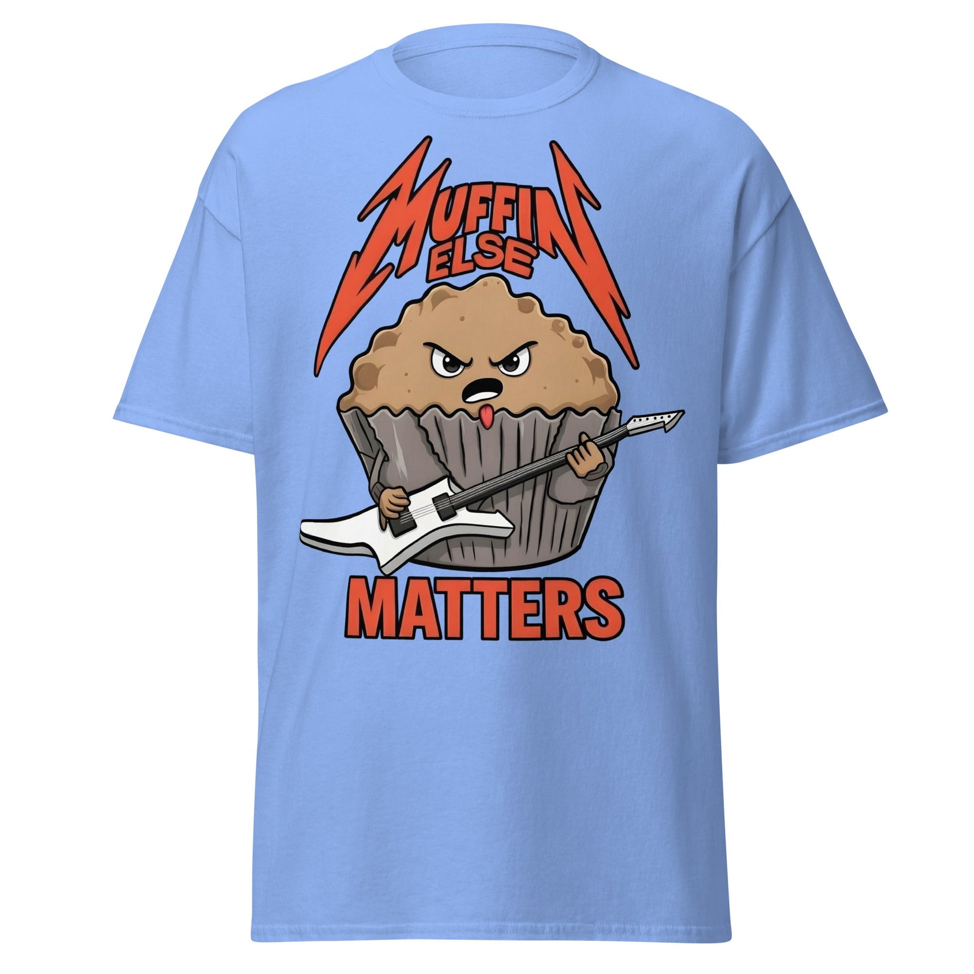 Muffin Else Matters T-Shirt | Funny Heavy Metal Pun Tee - Carolina Blue - T-Shirts Online