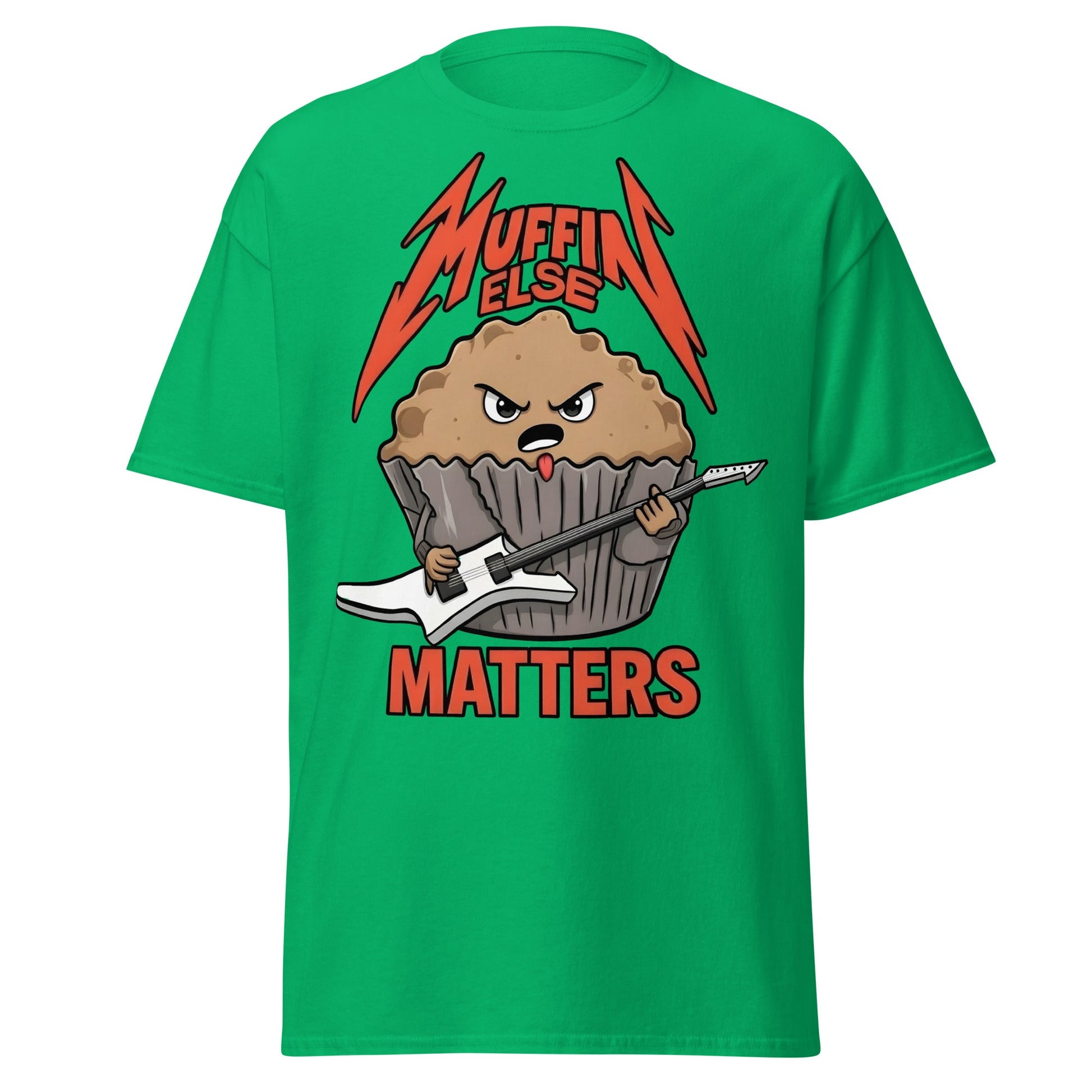 Muffin Else Matters T-Shirt | Funny Heavy Metal Pun Tee - Irish Green - T-Shirts Online
