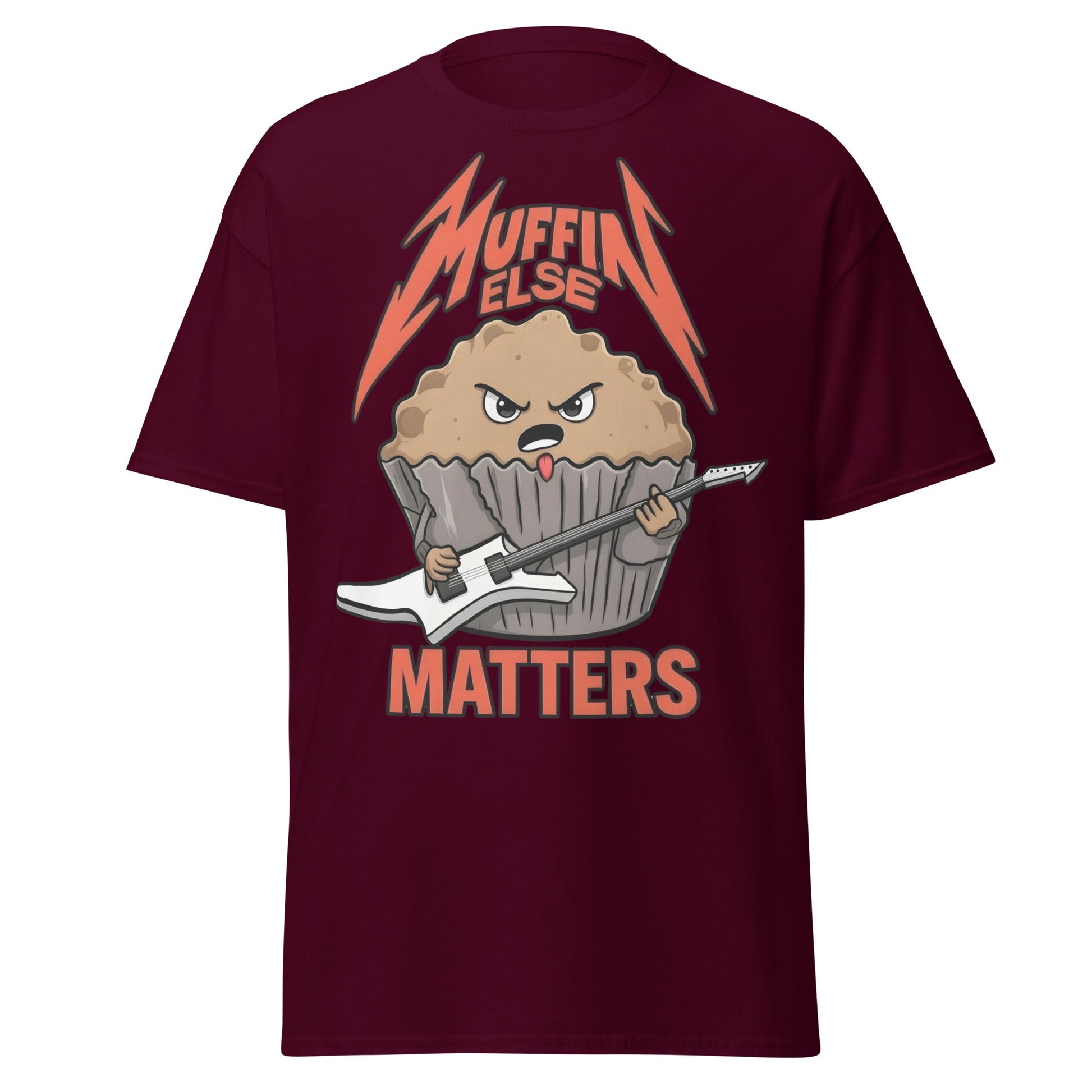 Muffin Else Matters T-Shirt | Funny Heavy Metal Pun Tee - Maroon - T-Shirts Online