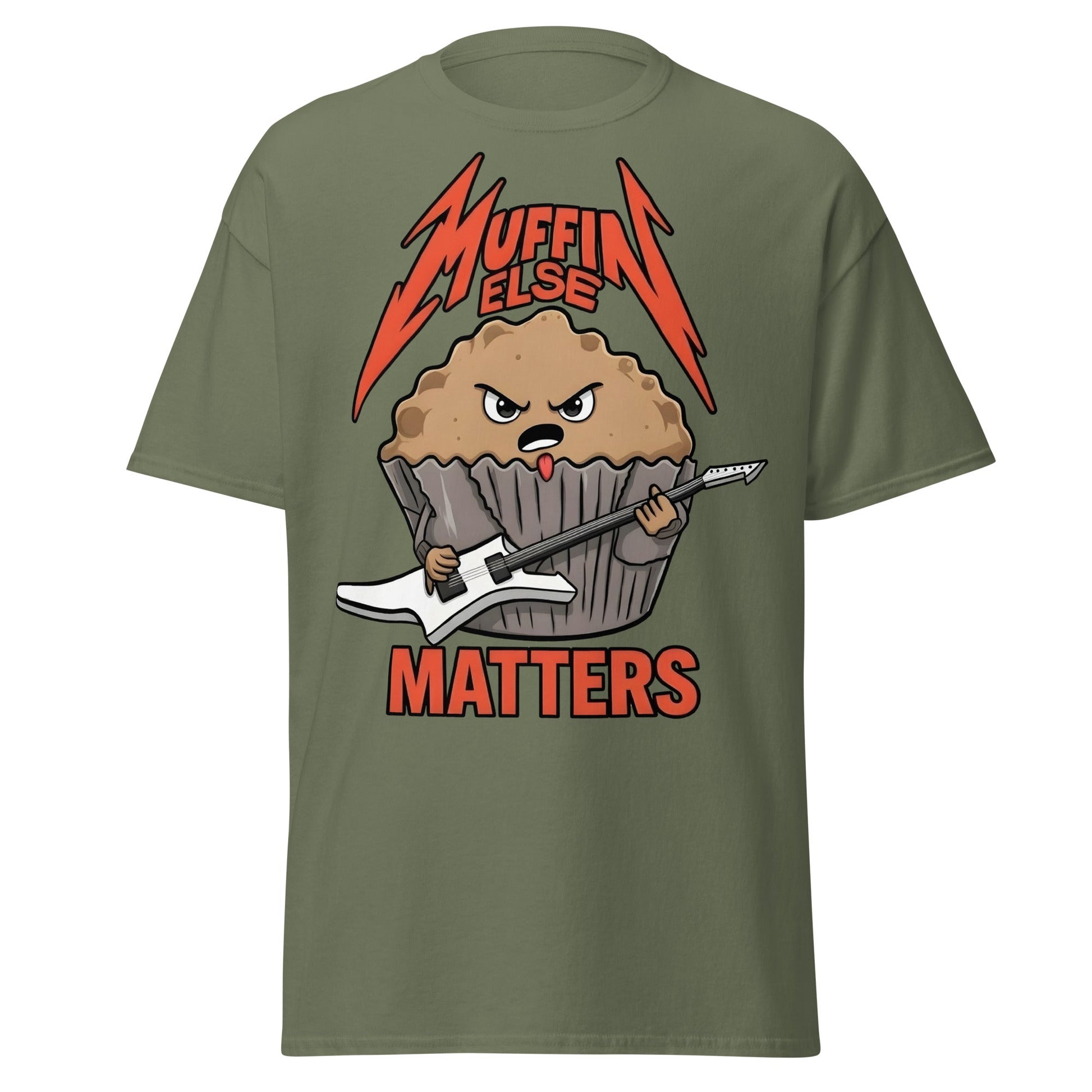 Muffin Else Matters T-Shirt | Funny Heavy Metal Pun Tee - Military Green - T-Shirts Online